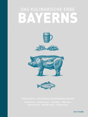 cover image of Das kulinarische Erbe Bayerns (eBook)